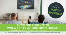 Stop by Forty-Forty Flats Monday, March 18th from 10am-2pm for a tour, and enter for a chance to WIN a 55